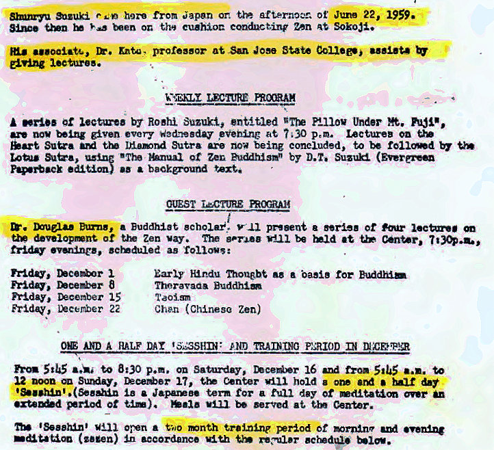 Machine generated alternative text:
%zuki horo from Japan or. or Jun 22, 1959. 
been on th• cu•hioa 
proreor at 
lectures. 
et Roghi Suzuki, entitled Ellov Under 
nov given every Rehegday eVehi.nc at 7.30 p.m. laeturee oa 
Sutra are being concluded, to 
or Zen Puhigm" by D.T. (Evereren 
WEST i.zCTtRE 
Douelu Btn•ns, a Buddhist echolari. present or 
or Zen Way. be •t 
triday .vmi.nc.., octzauied ag 
Friday, 1 
Friday, 15 
22 
Early lndu mouebt ae Basle tor 
TW'ravaa• Buddhln 
Taoi.m 
Chen (Chinese Zen) 
MD A DAZ no T.A1btNC P'.RIOD 
to 8:30 p.m. on Saturday, meer 16 
12 noon 17, Center hold a 0M • 
la a Japa.1Eoe ter•m for a day of mr 
ot tan) • VIZ. 
Oren • mnth period Of Mrn.l.nr 
(guen) •ecordane 